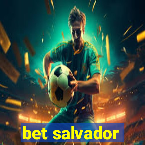 bet salvador